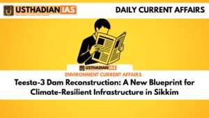 Teesta-3 Dam Reconstruction: A New Blueprint for Climate-Resilient Infrastructure in Sikkim