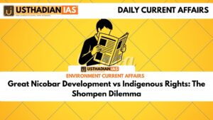 Great Nicobar Development vs Indigenous Rights: The Shompen Dilemma