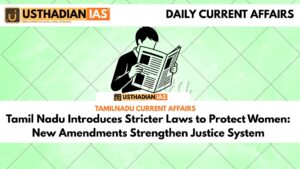 Tamil Nadu Introduces Stricter Laws to Protect Women: New Amendments Strengthen Justice System