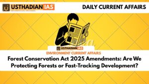 Forest Conservation Act 2025 Amendments: Are We Protecting Forests or Fast-Tracking Development?