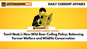 Tamil Nadu’s New Wild Boar Culling Policy: Balancing Farmer Welfare and Wildlife Conservation