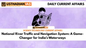 National River Traffic and Navigation System: A Game-Changer for India’s Waterways
