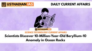 Scientists Discover 10-Million-Year-Old Beryllium-10 Anomaly in Ocean Rocks