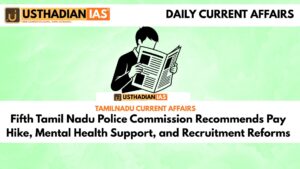 Fifth Tamil Nadu Police Commission Recommends Pay Hike, Mental Health Support, and Recruitment Reforms