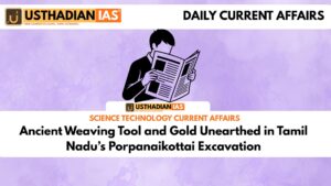 Ancient Weaving Tool and Gold Unearthed in Tamil Nadu’s Porpanaikottai Excavation