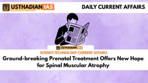 Ground-breaking Prenatal Treatment Offers New Hope for Spinal Muscular Atrophy