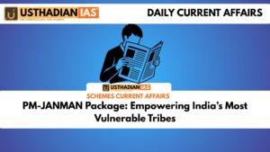 PM-JANMAN Package: Empowering India’s Most Vulnerable Tribes