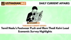 Tamil Nadu’s Footwear Push and Illam Thedi Kalvi Lead Economic Survey Highlights