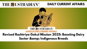 Revised Rashtriya Gokul Mission 2025: Boosting Dairy Sector & Indigenous Breeds