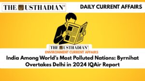 India Among World’s Most Polluted Nations: Byrnihat Overtakes Delhi in 2024 IQAir Report