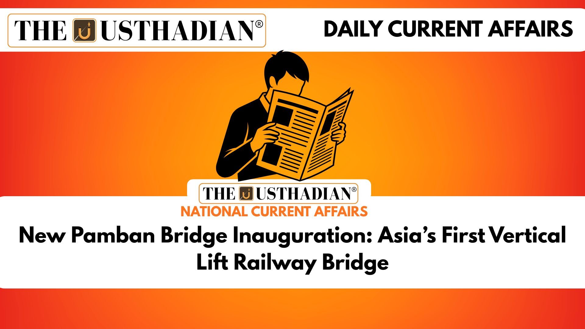 New Pamban Bridge Inauguration: Asia’s First Vertical Lift Railway Bridge