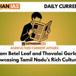 Kumbakonam Betel Leaf and Thovalai Garland Receive GI Tag, Showcasing Tamil Nadu’s Rich Cultural Heritage