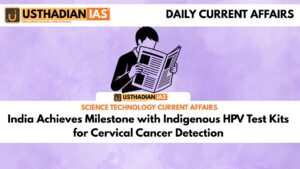 India Achieves Milestone with Indigenous HPV Test Kits for Cervical Cancer Detection