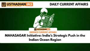 MAHASAGAR Initiative: India’s Strategic Push in the Indian Ocean Region