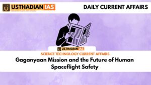 Gaganyaan Mission and the Future of Human Spaceflight Safety