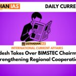 Bangladesh Takes Over BIMSTEC Chairmanship: Strengthening Regional Cooperation