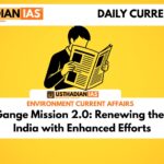 Namami Gange Mission 2.0: Renewing the Lifeline of India with Enhanced Efforts