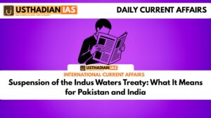 Suspension of the Indus Waters Treaty: What It Means for Pakistan and India