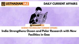 India Strengthens Ocean and Polar Research with New Facilities in Goa
