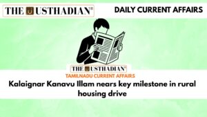 Kalaignar Kanavu Illam nears key milestone in rural housing drive