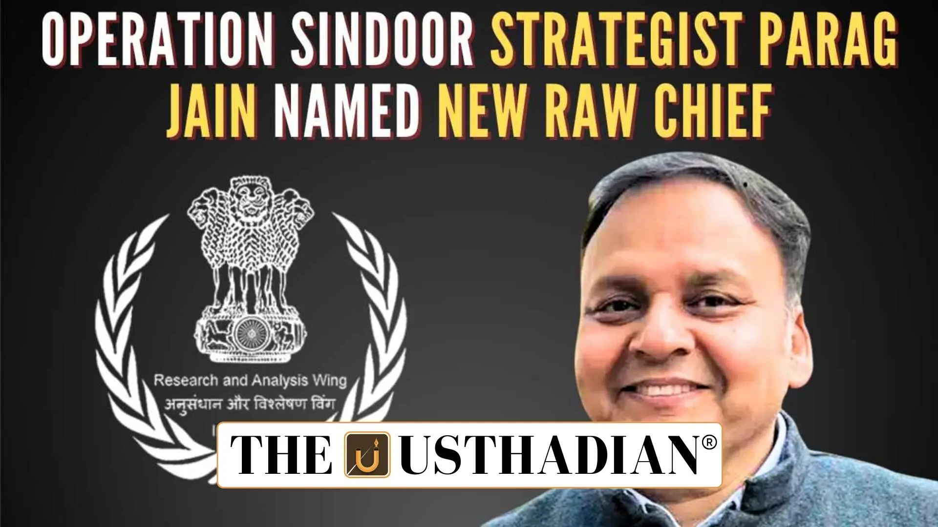 Parag Jain becomes new RAW Chief after Operation Sindoor success