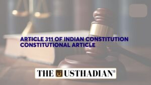 Article 311 and Civil Servant Safeguards