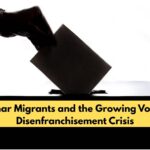 Bihar Migrants and the Growing Voter Disenfranchisement Crisis