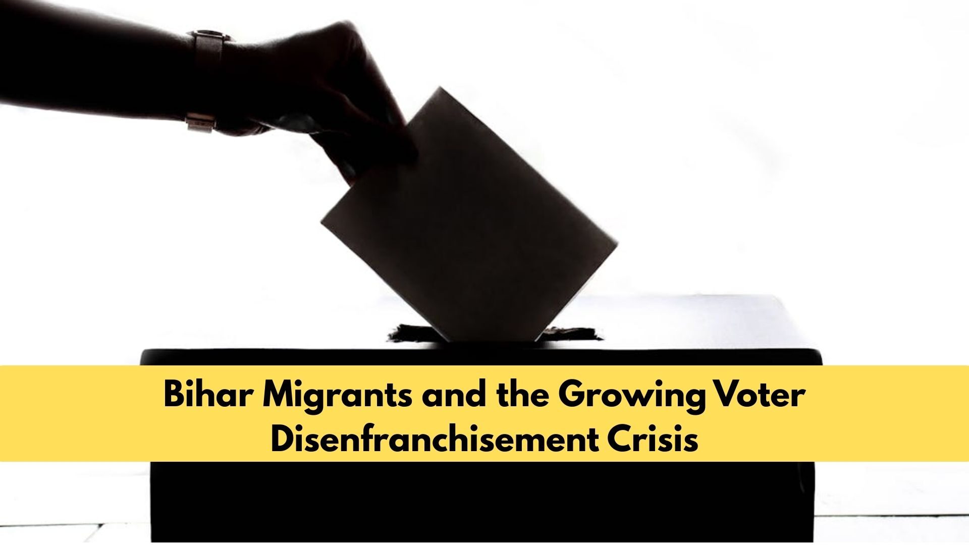 Bihar Migrants and the Growing Voter Disenfranchisement Crisis
