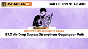 ISRO Air Drop Success Strengthens Gaganyaan Path