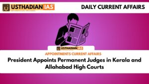 President Appoints Permanent Judges in Kerala and Allahabad High Courts