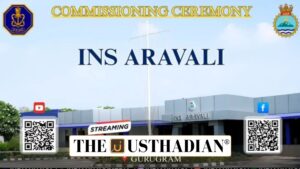 INS Aravali Commissioned Strengthening Indian Naval Presence