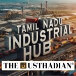 India’s Factory Hub Tamil Nadu