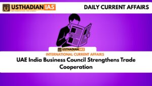 UAE India Business Council Strengthens Trade Cooperation