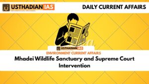 Mhadei Wildlife Sanctuary and Supreme Court Intervention