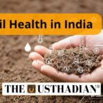 India’s Soil Health Crisis and the Sustainable Food Systems Report
