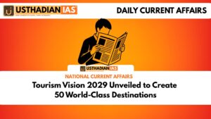 Tourism Vision 2029 Unveiled to Create 50 World-Class Destinations