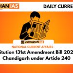 Constitution 131st Amendment Bill 2025 and Chandigarh under Article 240