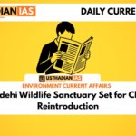 Nauradehi Wildlife Sanctuary Set for Cheetah Reintroduction