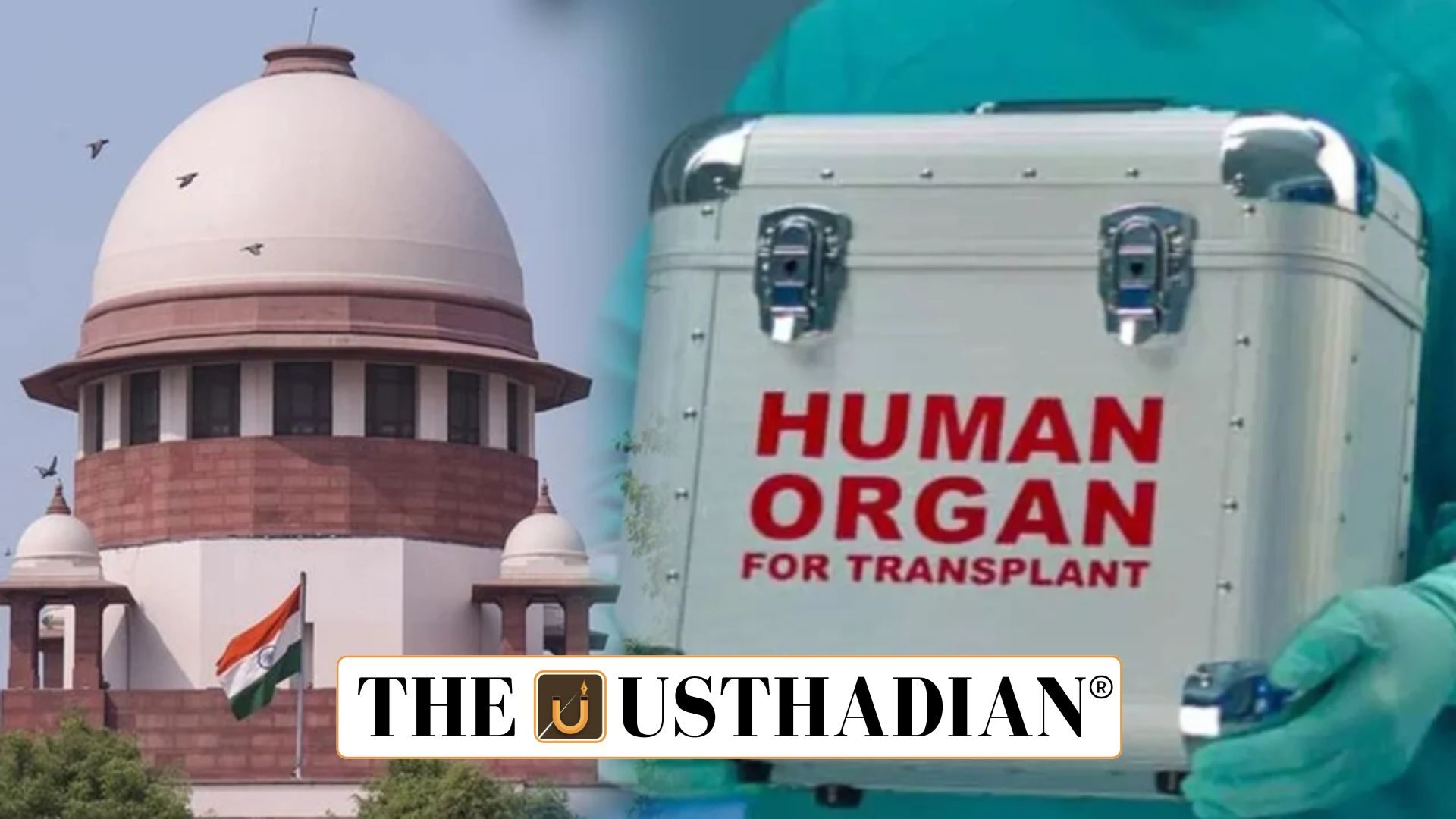 Supreme Court Urges Uniform Policy for Organ Transplantation