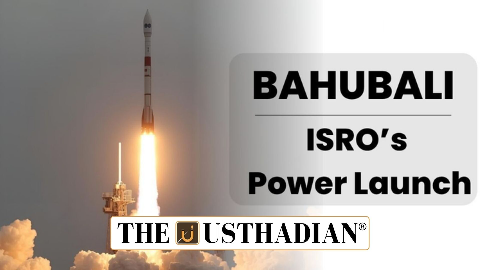India’s Heaviest Communication Satellite CMS-03 Launched by ISRO’s Bahubali Rocket