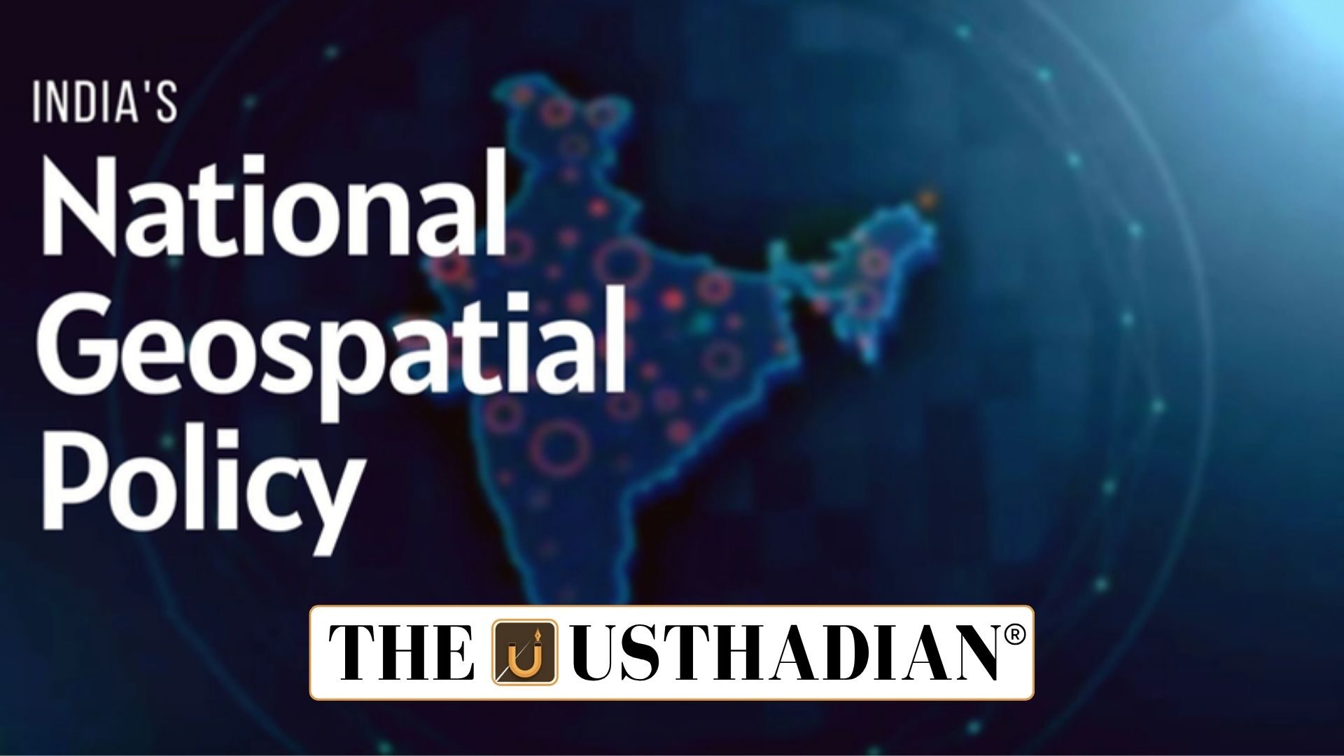 National Geo-Spatial Platform for India