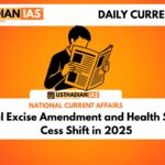 Central Excise Amendment and Health Security Cess Shift in 2025