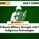 DRDO Boosts Military Strength with New Indigenous Technologies