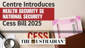Central Excise Amendment and Health Security Cess Shift in 2025