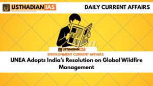 UNEA Adopts India’s Resolution on Global Wildfire Management