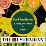 Safe Advancements in Food Irradiation Technology