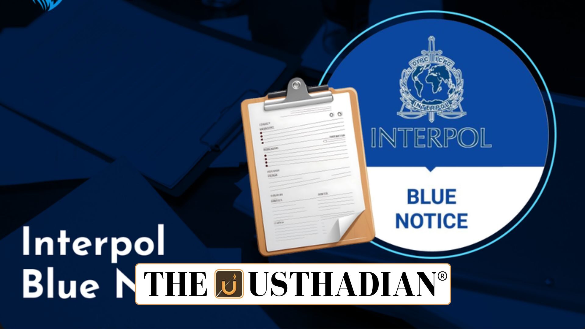 Interpol Blue Notice and Its Role in Global Tracking
