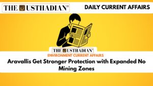 Aravallis Get Stronger Protection with Expanded No Mining Zones