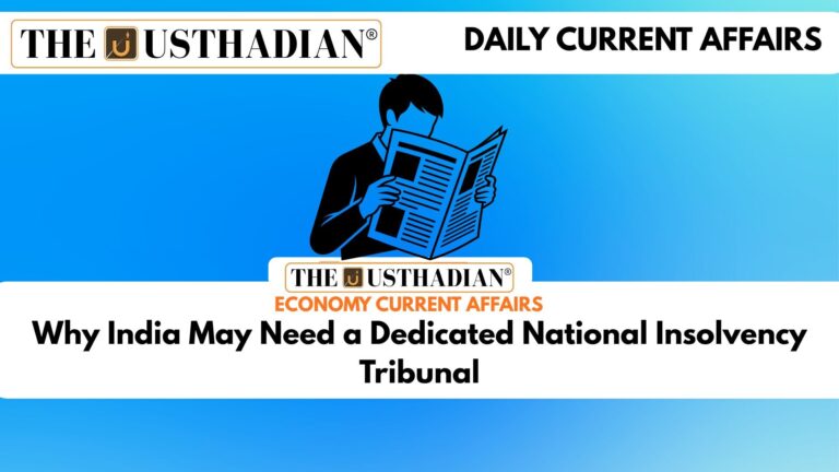 Why India May Need a Dedicated National Insolvency Tribunal