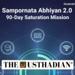 Sampoornata Abhiyan 2.0 and the 90-Day Saturation Mission